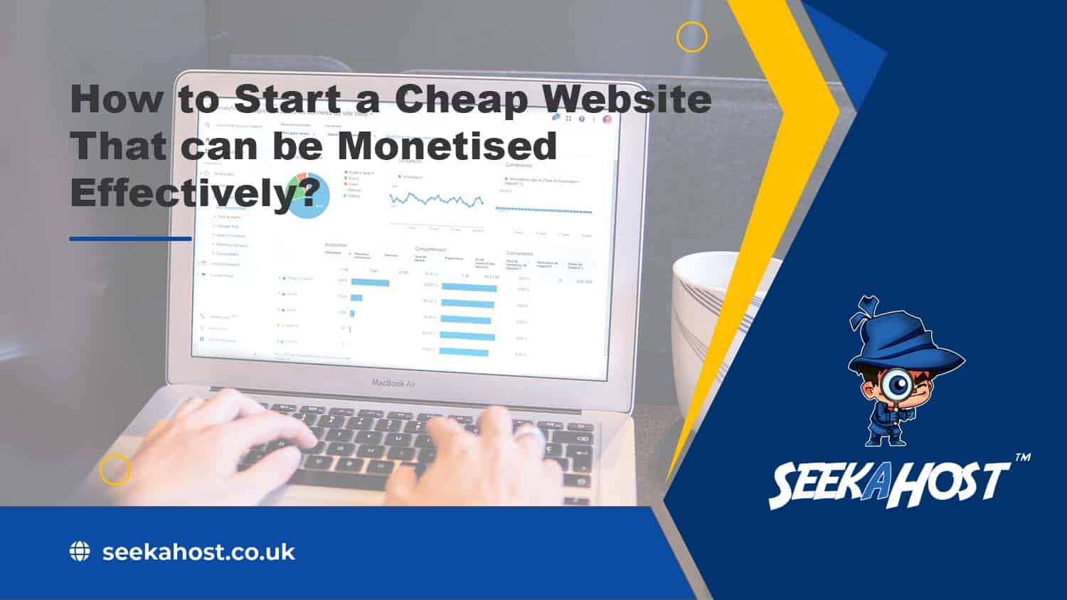 How to Start a Cheap Website That can be Monetised Effectively?