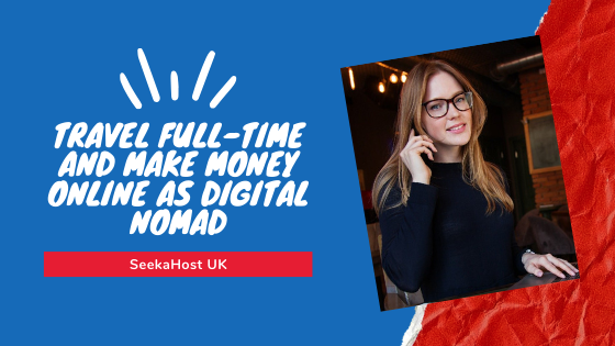 Travel full-time and Make Money Online as Digital Nomad