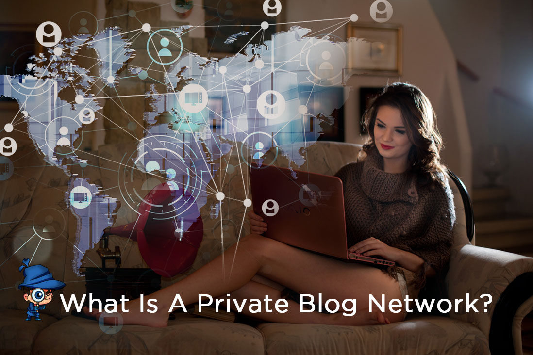 What Is A Private Blog Network?