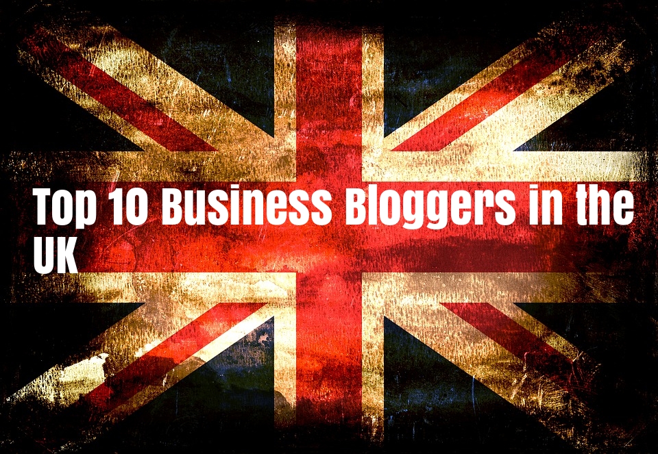 Top 10 Business Bloggers in the UK to follow for Business Advice in 2020