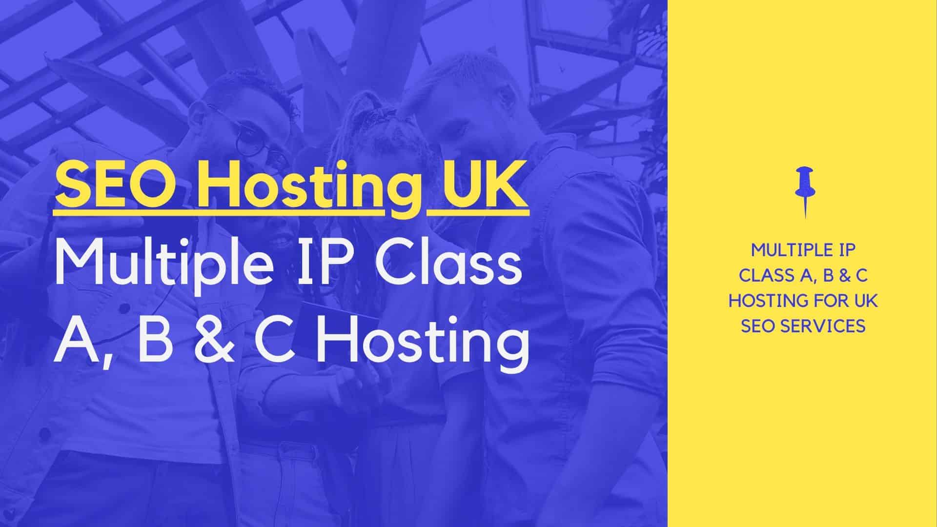 SEO Hosting Multiple IP Class C Hosting for UK SEO Services